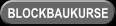 Blockbaukurse